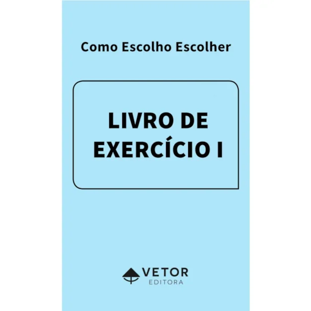 Como Escolho Escolher - Cad. De Exercício I